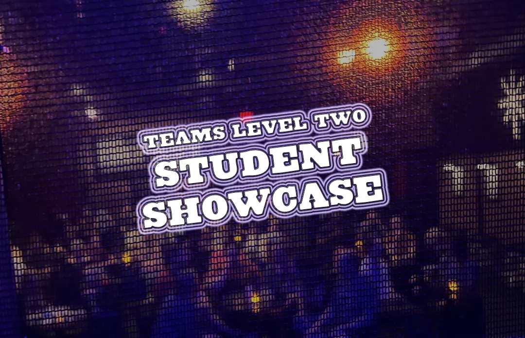 Teams Level 2 Student Showcase